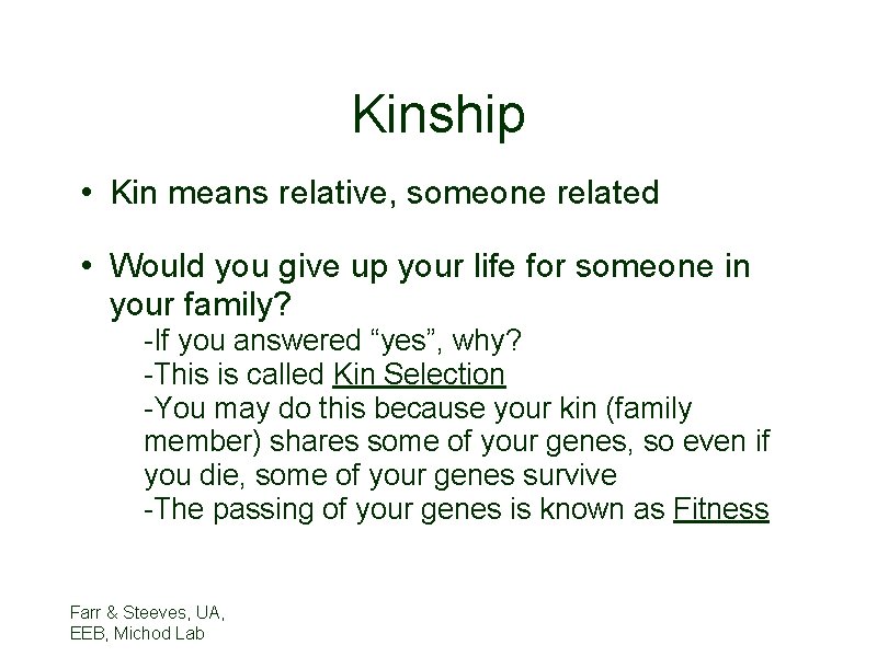 Kinship • Kin means relative, someone related • Would you give up your life