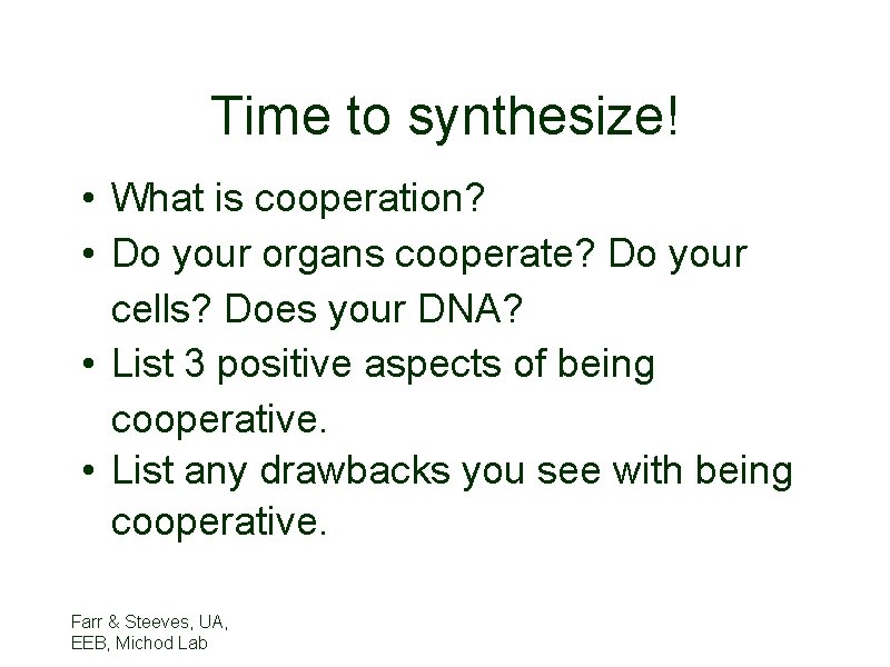 Time to synthesize! • What is cooperation? • Do your organs cooperate? Do your