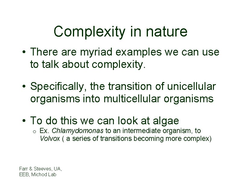 Complexity in nature • There are myriad examples we can use to talk about