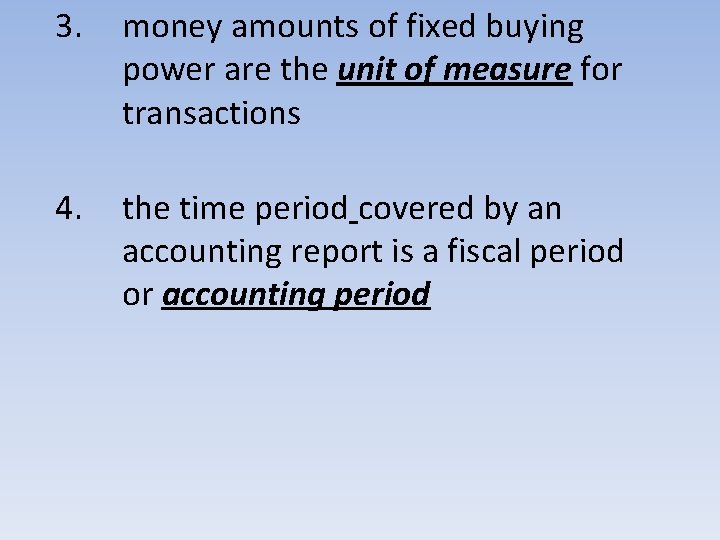 3. money amounts of fixed buying power are the unit of measure for transactions