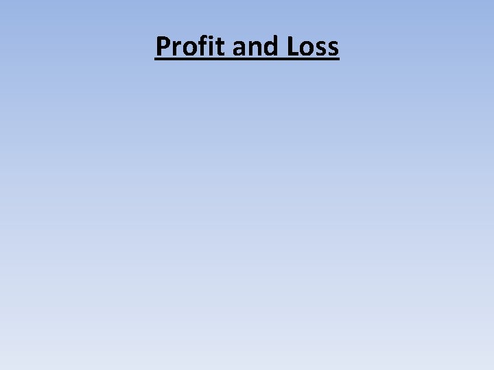 Profit and Loss 