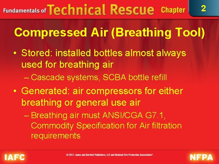 2 Compressed Air (Breathing Tool) • Stored: installed bottles almost always used for breathing 2 Compressed Air (Breathing Tool) • Stored: installed bottles almost always used for breathing