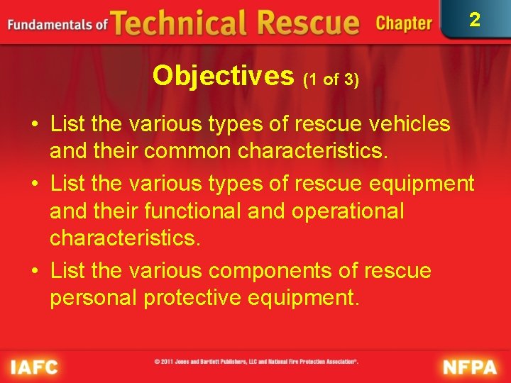 2 Objectives (1 of 3) • List the various types of rescue vehicles and 2 Objectives (1 of 3) • List the various types of rescue vehicles and