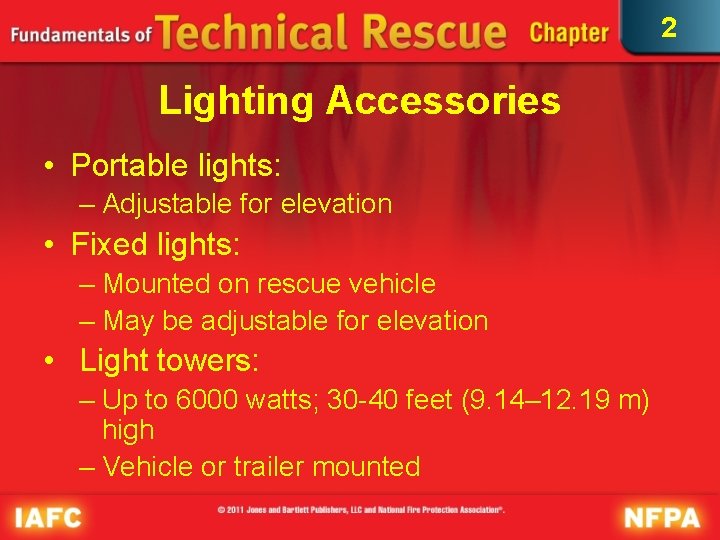2 Lighting Accessories • Portable lights: – Adjustable for elevation • Fixed lights: – 2 Lighting Accessories • Portable lights: – Adjustable for elevation • Fixed lights: –