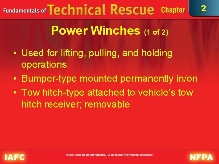 2 Power Winches (1 of 2) • Used for lifting, pulling, and holding operations 2 Power Winches (1 of 2) • Used for lifting, pulling, and holding operations