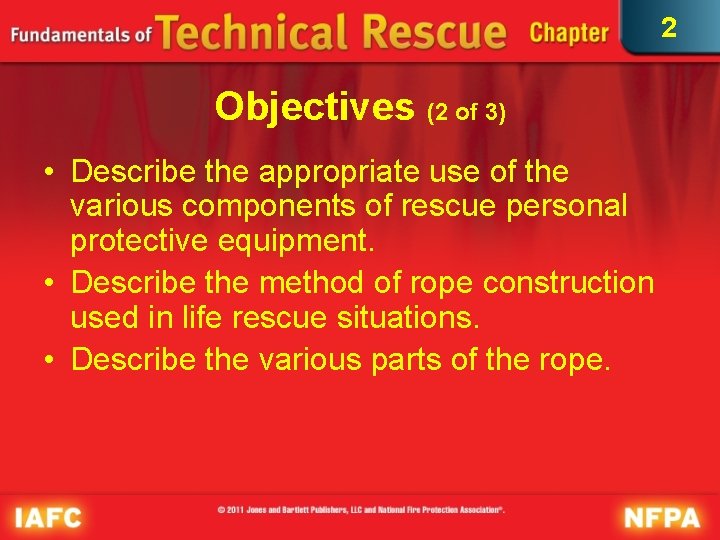 2 Objectives (2 of 3) • Describe the appropriate use of the various components 2 Objectives (2 of 3) • Describe the appropriate use of the various components