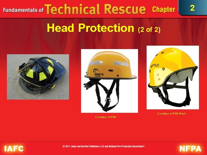 2 Head Protection (2 of 2) Courtesy of PMI West Courtesy of PMI 2 Head Protection (2 of 2) Courtesy of PMI West Courtesy of PMI