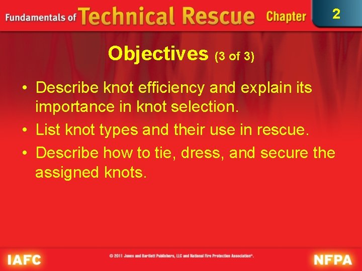 2 Objectives (3 of 3) • Describe knot efficiency and explain its importance in 2 Objectives (3 of 3) • Describe knot efficiency and explain its importance in