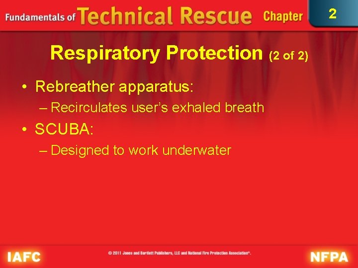 2 Respiratory Protection (2 of 2) • Rebreather apparatus: – Recirculates user’s exhaled breath 2 Respiratory Protection (2 of 2) • Rebreather apparatus: – Recirculates user’s exhaled breath