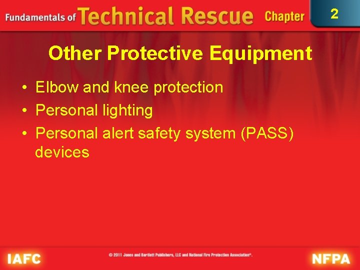 2 Other Protective Equipment • Elbow and knee protection • Personal lighting • Personal 2 Other Protective Equipment • Elbow and knee protection • Personal lighting • Personal