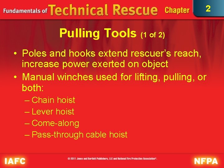 2 Pulling Tools (1 of 2) • Poles and hooks extend rescuer’s reach, increase 2 Pulling Tools (1 of 2) • Poles and hooks extend rescuer’s reach, increase