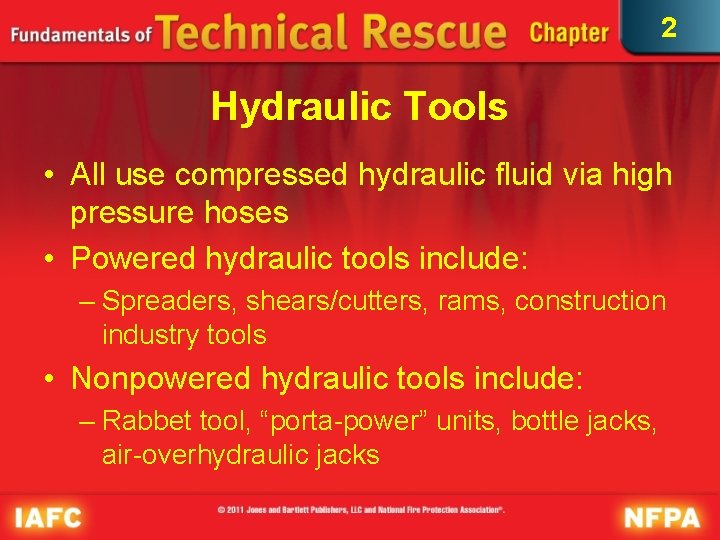 2 Hydraulic Tools • All use compressed hydraulic fluid via high pressure hoses • 2 Hydraulic Tools • All use compressed hydraulic fluid via high pressure hoses •