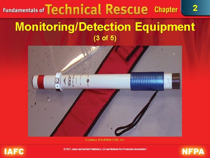2 Monitoring/Detection Equipment (3 of 5) Courtesy of Hot. Stick USA, Inc. 2 Monitoring/Detection Equipment (3 of 5) Courtesy of Hot. Stick USA, Inc.