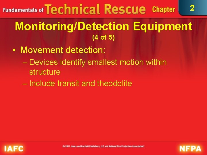 2 Monitoring/Detection Equipment (4 of 5) • Movement detection: – Devices identify smallest motion 2 Monitoring/Detection Equipment (4 of 5) • Movement detection: – Devices identify smallest motion