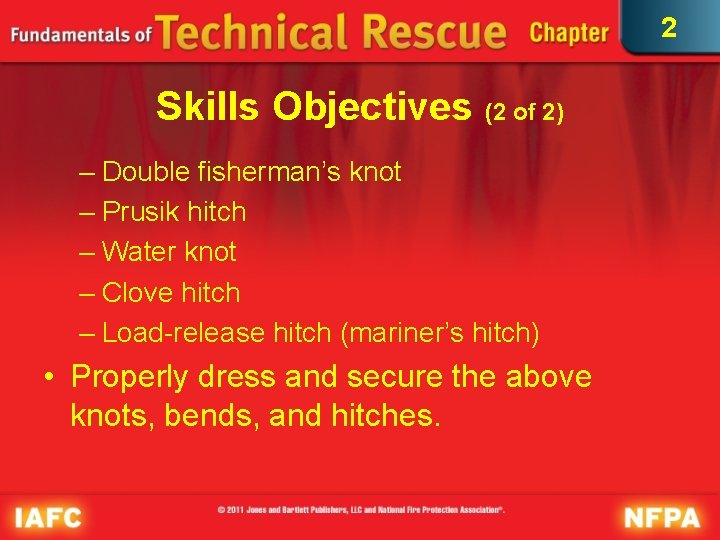 2 Skills Objectives (2 of 2) – Double fisherman’s knot – Prusik hitch – 2 Skills Objectives (2 of 2) – Double fisherman’s knot – Prusik hitch –