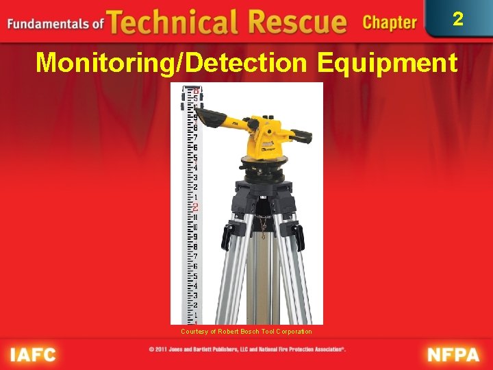 2 Monitoring/Detection Equipment (5 of 5) Courtesy of Robert Bosch Tool Corporation 2 Monitoring/Detection Equipment (5 of 5) Courtesy of Robert Bosch Tool Corporation