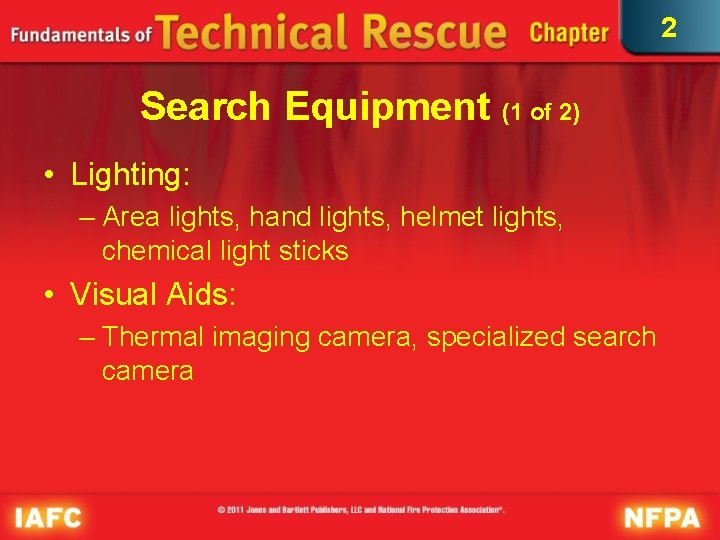 2 Search Equipment (1 of 2) • Lighting: – Area lights, hand lights, helmet 2 Search Equipment (1 of 2) • Lighting: – Area lights, hand lights, helmet
