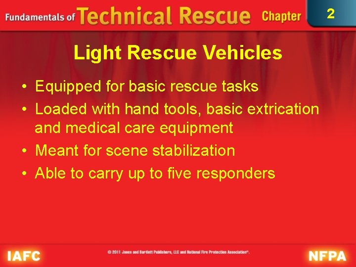 2 Light Rescue Vehicles • Equipped for basic rescue tasks • Loaded with hand 2 Light Rescue Vehicles • Equipped for basic rescue tasks • Loaded with hand