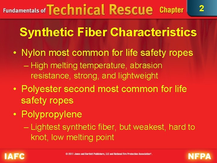 2 Synthetic Fiber Characteristics • Nylon most common for life safety ropes – High 2 Synthetic Fiber Characteristics • Nylon most common for life safety ropes – High