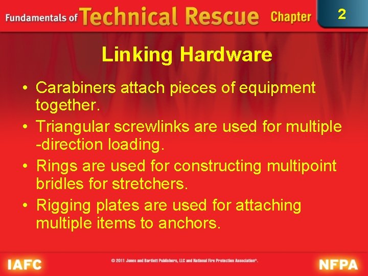 2 Linking Hardware • Carabiners attach pieces of equipment together. • Triangular screwlinks are 2 Linking Hardware • Carabiners attach pieces of equipment together. • Triangular screwlinks are