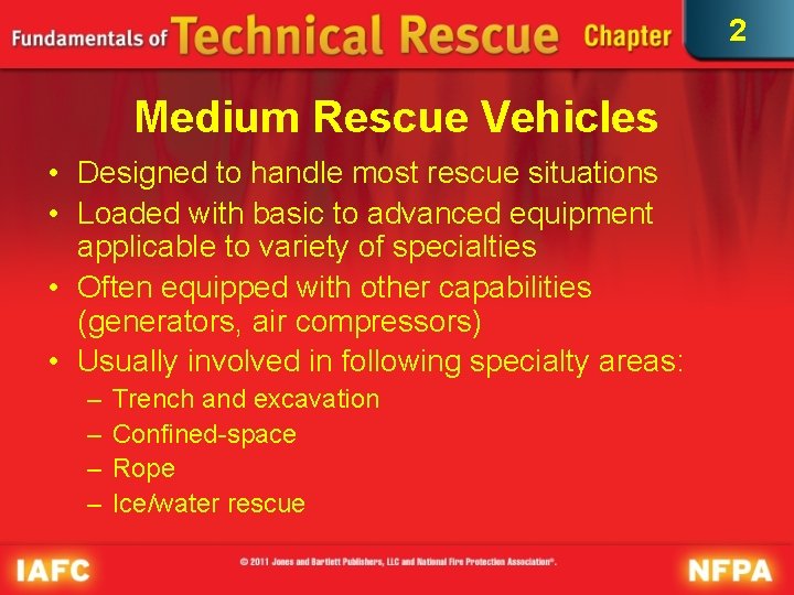 2 Medium Rescue Vehicles • Designed to handle most rescue situations • Loaded with 2 Medium Rescue Vehicles • Designed to handle most rescue situations • Loaded with