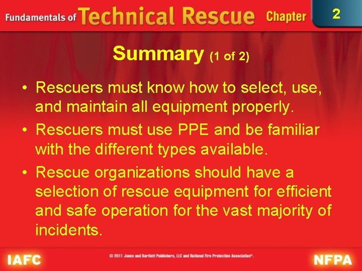 2 Summary (1 of 2) • Rescuers must know how to select, use, and 2 Summary (1 of 2) • Rescuers must know how to select, use, and