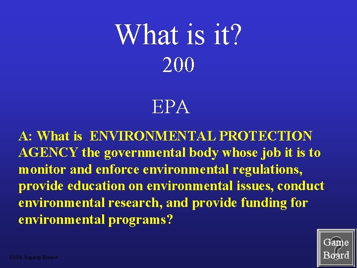 What is it? 200 EPA A: What is ENVIRONMENTAL PROTECTION AGENCY the governmental body