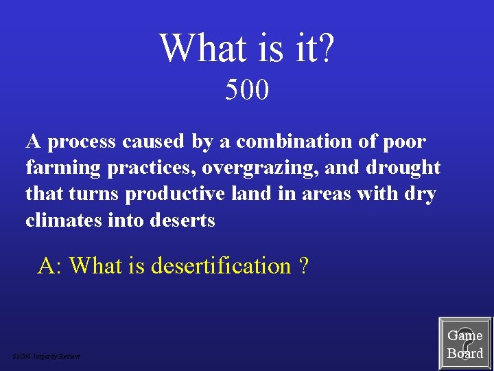 What is it? 500 A process caused by a combination of poor farming practices,