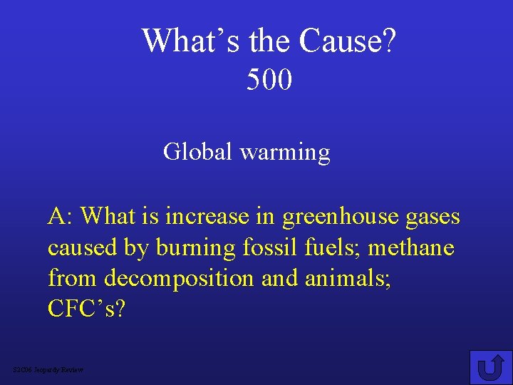 What’s the Cause? 500 Global warming A: What is increase in greenhouse gases caused