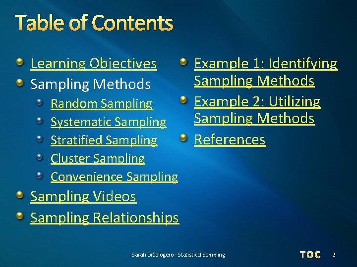 Table of Contents Learning Objectives Sampling Methods Random Sampling Systematic Sampling Stratified Sampling Cluster