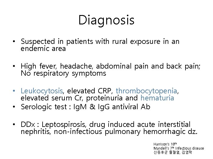 Diagnosis • Suspected in patients with rural exposure in an endemic area • High