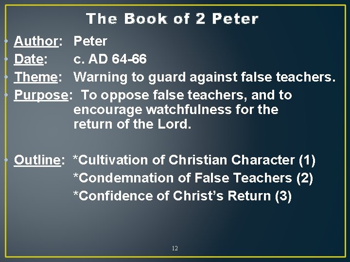 The Book of 2 Peter • • Author: Peter Date: c. AD 64 -66