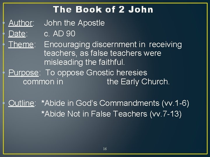 The Book of 2 John • Author: John the Apostle • Date: c. AD