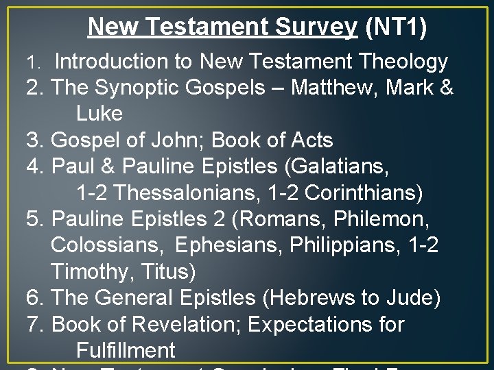 New Testament Survey (NT 1) 1. Introduction to New Testament Theology 2. The Synoptic