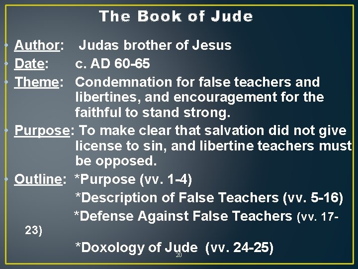 The Book of Jude • Author: Judas brother of Jesus • Date: c. AD