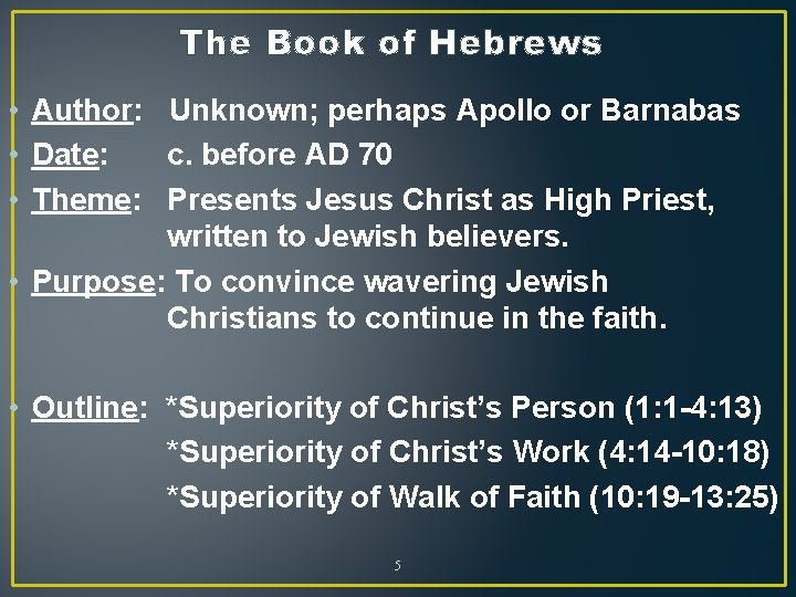 The Book of Hebrews • Author: Unknown; perhaps Apollo or Barnabas • Date: c.