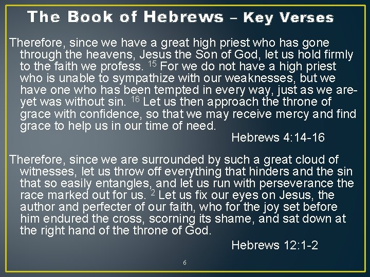 The Book of Hebrews – Key Verses Therefore, since we have a great high
