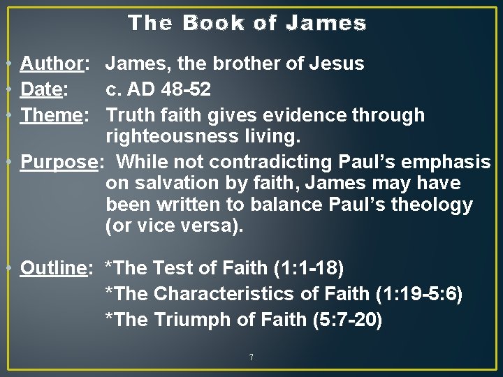 The Book of James • Author: James, the brother of Jesus • Date: c.