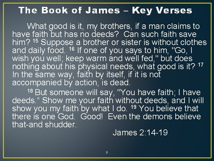 The Book of James – Key Verses What good is it, my brothers, if