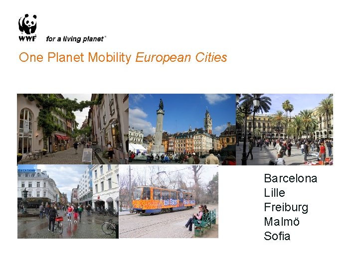 One Planet Mobility European Cities Barcelona Lille Freiburg Malmö Sofia 