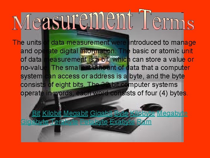 The units of data measurement were introduced to manage and operate digital information. The