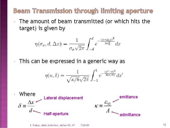  The amount of beam transmitted (or which hits the target) is given by