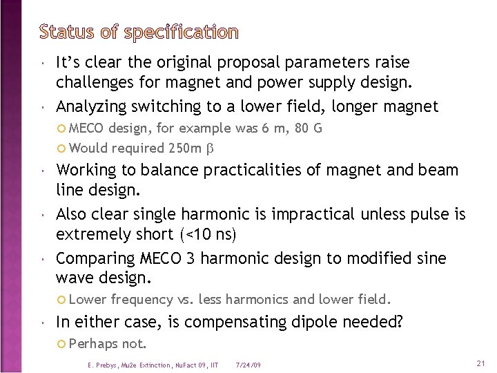  It’s clear the original proposal parameters raise challenges for magnet and power supply