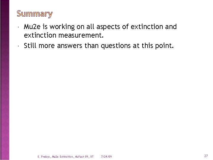  Mu 2 e is working on all aspects of extinction and extinction measurement.