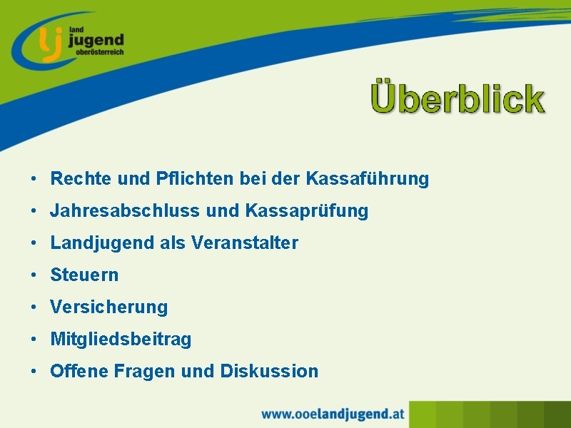  • Rechte und Pflichten bei der Kassaführung • Jahresabschluss und Kassaprüfung • Landjugend