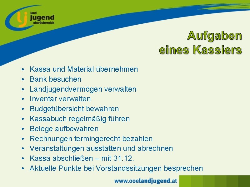  • • • Kassa und Material übernehmen Bank besuchen Landjugendvermögen verwalten Inventar verwalten