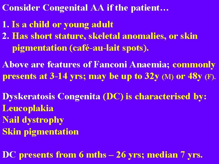 Consider Congenital AA if the patient… 1. Is a child or young adult 2.