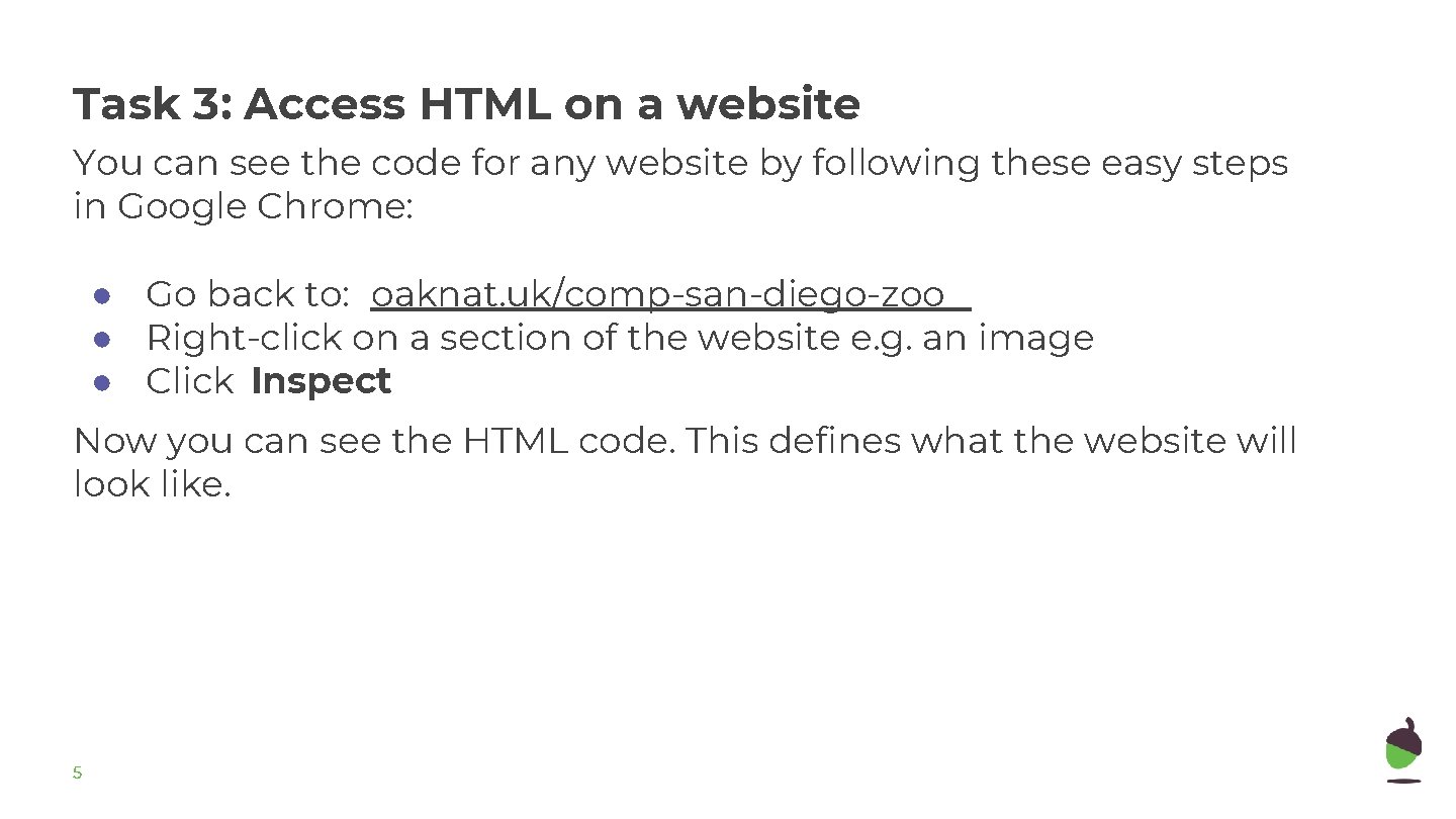 Task 3: Access HTML on a website You can see the code for any