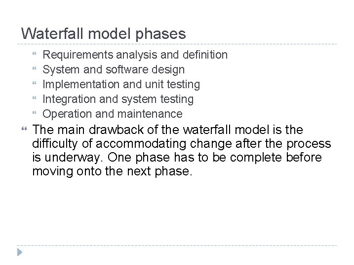 Waterfall model phases Requirements analysis and definition System and software design Implementation and unit