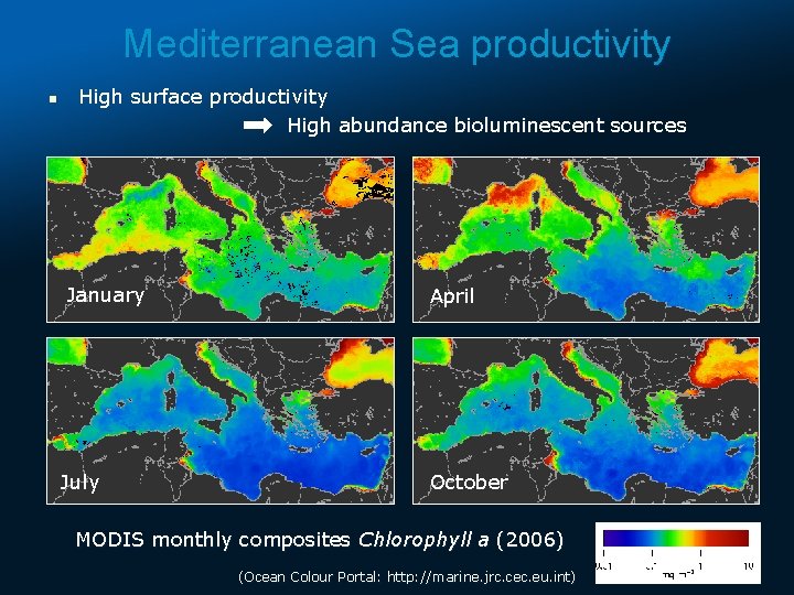 Mediterranean Sea productivity n High surface productivity High abundance bioluminescent sources January July April